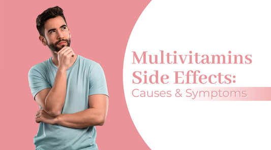 Multivitamins Side Effects: Causes & Symptoms