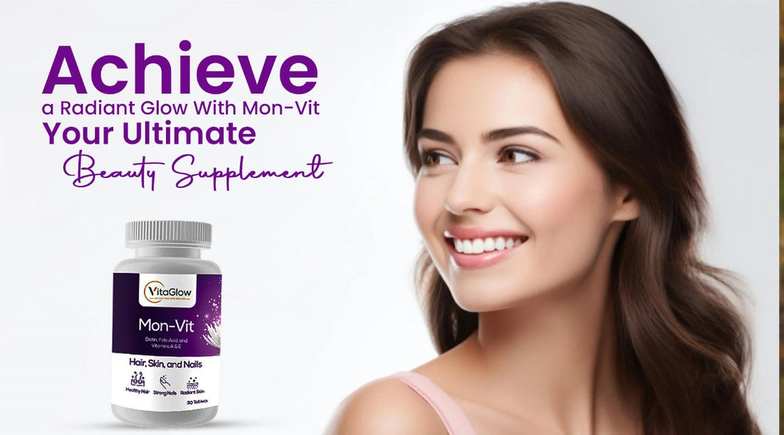 Achieve a Radiant Glow with Mon-Vit Your Ultimate Beauty Supplement