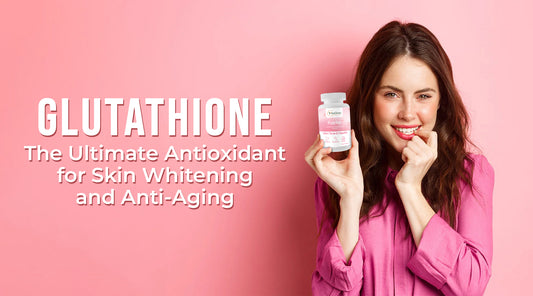 Glutathione: The Ultimate Antioxidant for Skin Whitening and Anti-Aging