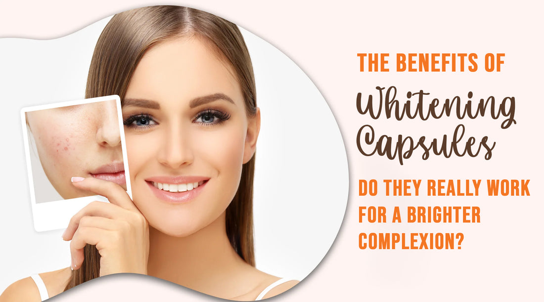 Benefits of Whitening Capsules